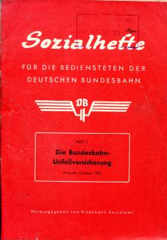 Sozialhefte für die Bediensteten der Deutschen Bundesbahn Heft 1 : Die Bundesbahn Unfallversicherung