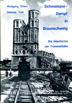 Schmalspur Dampf in Braunschweig – Die Geschichte der Trümmerbahn