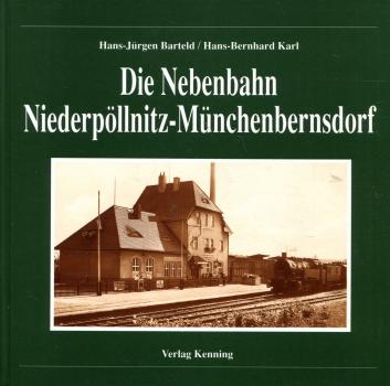 Die Nebenbahn Niederpöllnitz – Münchenbernsdorf