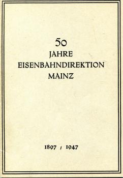 50 Jahre Eisenbahndirektion Mainz 1897 – 1974 Reprint
