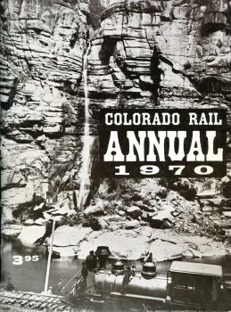 Colorado Rail Annual 1970 Scenic Line of the World