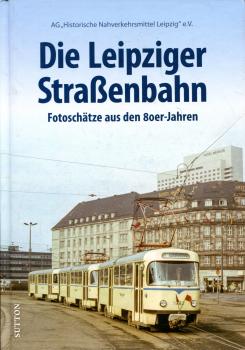 Die Leipziger Straßenbahn Fotoschätze aus den 80er Jahren