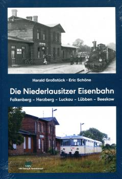 Die Niederlausitzer Eisenbahn Falkenberg – Herzberg – Luckau – Lübben – Beeskow