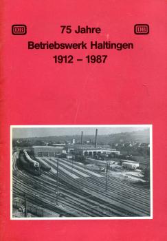 75 Jahre Betriebswerk Haltingen 1912 – 1987