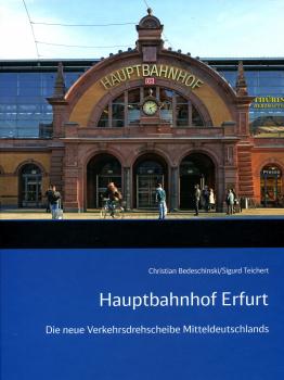 Hauptbahnhof Erfurt. Die neue Verkehrsdrehscheibe Mitteldeutschlands