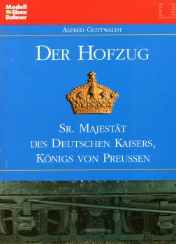 Der Hofzug Sr. Majestät des Deutschen Kaisers, Königs von Preussen