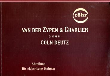 Katalog Van der Zypen Charlier Cöln Deutz Abteilung für elektrische Bahnen Reprint