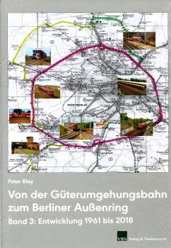 Der Berliner Außenring Band 3 1961 bis 2018