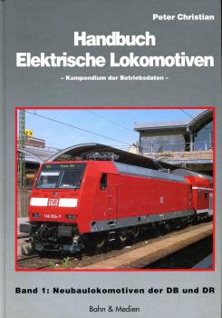 Handbuch Elektrische Lokomotiven Neubaulokomotiven der DB und DR