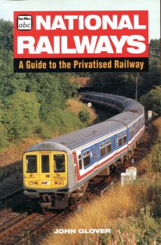 National Railways A Guide to the Privatised Railway