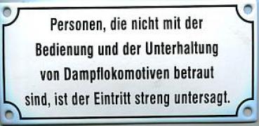 Personen die nicht mit der Bedienung und der Unterhaltung von Dampflokomotiven (Emailleschild)