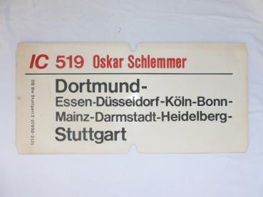 Zuglaufschild IC 518 Oskar Schlemmer Stuttgart – Dortmund / Rückseite IC 519 Oskar Schlemmer Dortmund – Stuttgart