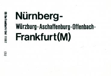 Zuglaufschild Nürnbrtg – Frankfurt (M)