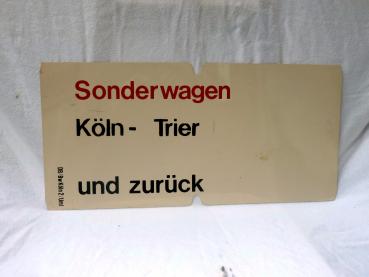 Zuglaufschild Sonderwagen Köln – Trier und zurück