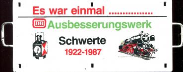 Miniatur Zuglaufschild Ausbesserungswerk Schwerte 1987… Es war einmal…