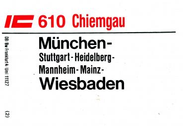 Zuglaufschild IC 610 Chiemgau München – Wiesbaden