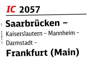Zuglaufschild IC 2057 Saarbrücken – Frankfurt