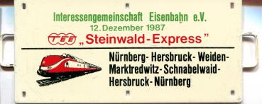 Miniatur ZuglaufschildInteressengemeinschaft Eisenbahn e.V. TEE Steinwald Express Nürnberg – Weiden – Nürnberg 12.12.1987