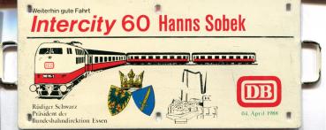 Miniatur Zuglaufschild Intercity 60 Hanns Sobek 04.04.1988