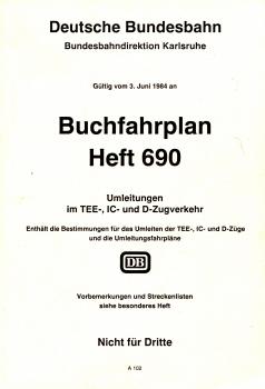Buchfahrplan Heft 690 BD Karlsruhe 1984 Umleitungen in TEE, IC und D-Zugverkehr
