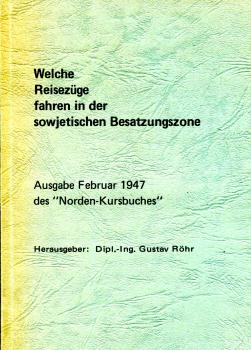 Welche Reisezüge fahren in der sowjetischen Besatzungszone Februar 1947 Reprint des Nord-Kursbuches