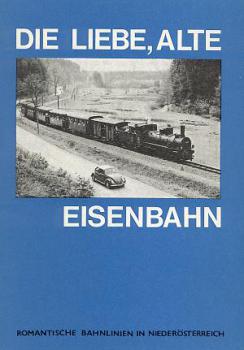 Die liebe, alte Eisenbahn - Bahnlinien in Niederösterreich