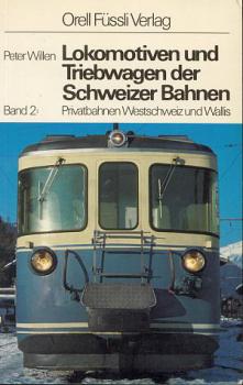 Lokomotiven und Triebwagen der Schweizer Bahnen, Band 2, Privatbahnen Westschweiz und Wallis