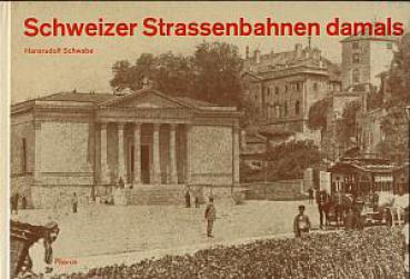 Schweizer Strassenbahnen damals