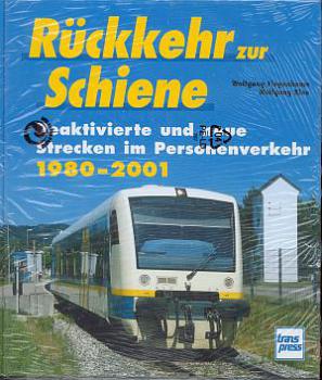 Rückkehr zur Schiene - Reaktivierte und neue Strecken im Personenverkehr 1980 - 2001