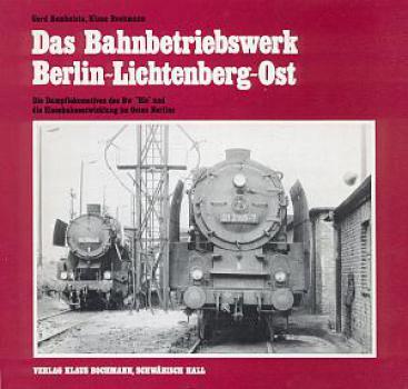 Das Bahnbetriebswerk Berlin Lichtenberg Ost