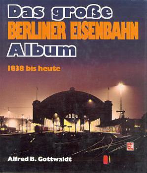 Das große Berliner Eisenbahn Album