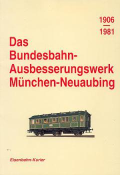 Das Bundesbahn Ausbesserungswerk München-Neuaubing