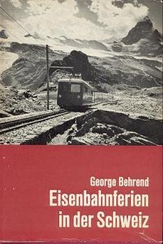 Eisenbahnferien in der Schweiz