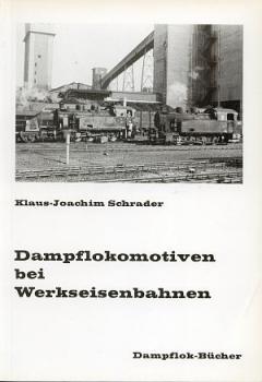 Dampflokomotiven bei Werkseisenbahnen