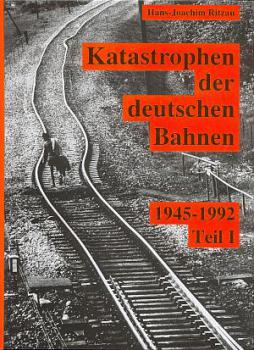 Katastrophen der deutschen Bahnen Teil I