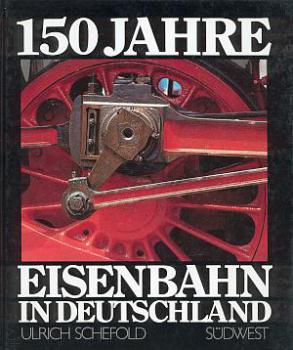 150 Jahre Eisenbahn in Deutschland