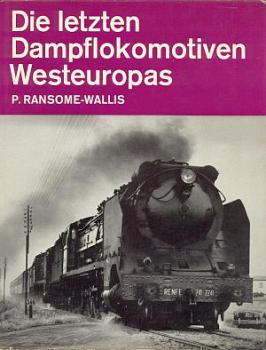 Die letzten Dampflokomotiven Westeuropas
