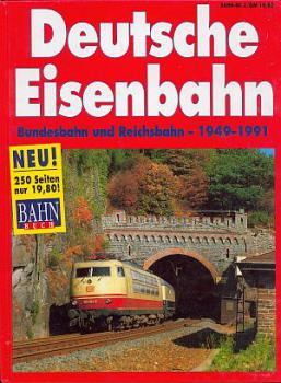 Deutsche Eisenbahn 1949 - 1991 Bundesbahn und Reichsbahn
