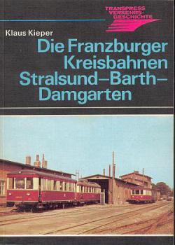 Die Franzburger Kreisbahnen Stralsund Barth Damgarten