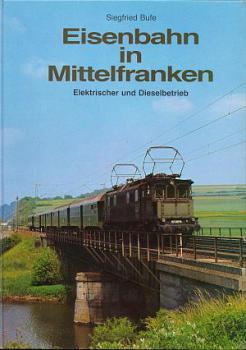 Eisenbahn in Mittelfranken Elektrischer und Dieselbetrieb