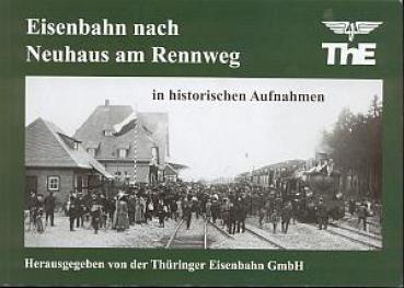 Eisenbahn nach Neuhaus am Rennweg in historischen Aufnahmen