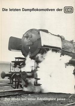Die letzten Dampflokomotiven der DB - Der Mohr hat seine Schuldigkeit getan . . .