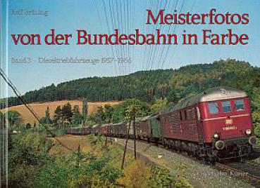 Meisterfotos von der Bundesbahn in Farbe Band 3 Dieseltriebfahrzeuge 1957 - 1966