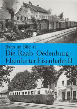 Die Raab Oedenburg Ebenfurter Eisenbahn II Bahn im Bild 41