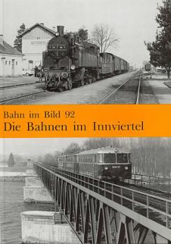 Die Bahnen im Innviertel   Bahn im Bild 92