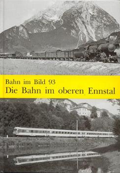 Die Bahnen im oberen Ennstal Bahn im Bild 93