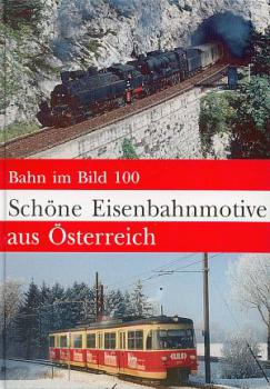 Schöne Eisenbahnmotive aus Österreich   Bahn im Bild 100