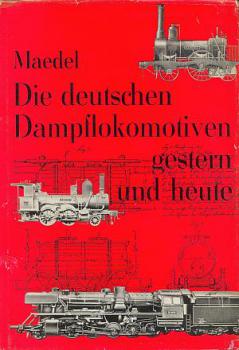 Die deutschen Dampflokomotiven gestern und heute (1969)