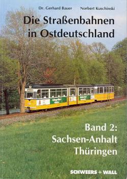 Die Straßenbahnen in Ostdeutschland Band 2 Sachsen Anhalt Thüringen