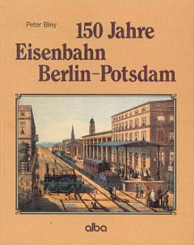 150 Jahre Eisenbahn Berlin Potsdam
